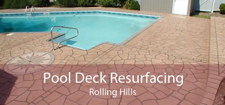 Pool Deck Resurfacing Rolling Hills